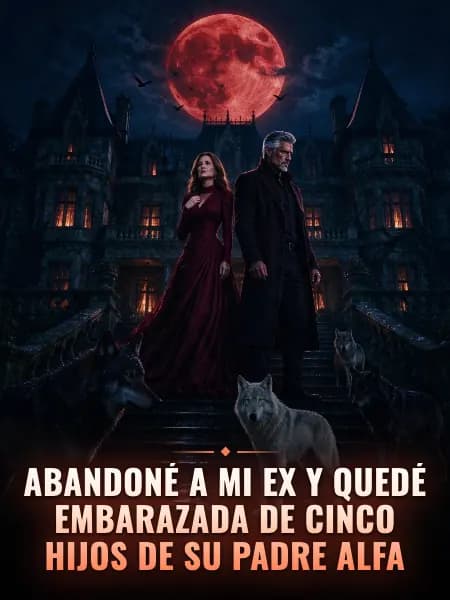 Abandoné a mi ex y quedé embarazada de cinco hijos de su padre Alfa