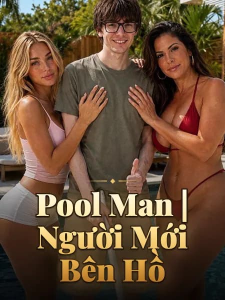 Pool Man | Người Mới Bên Hồ