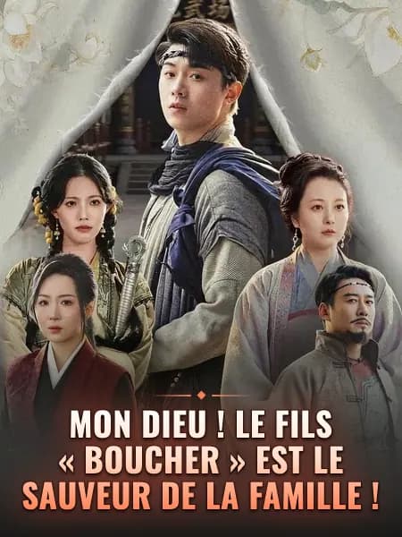Mon Dieu ! Le fils « boucher » est le sauveur de la famille !