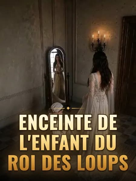 Enceinte de l'enfant du roi des loups