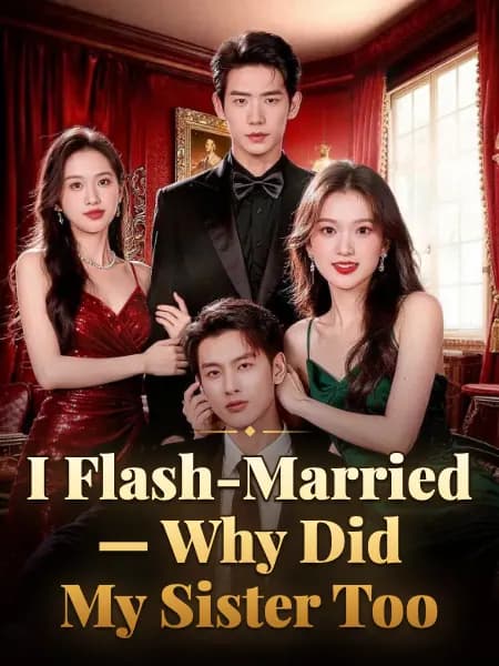 I Flash-Married — Why Did My Sister Too