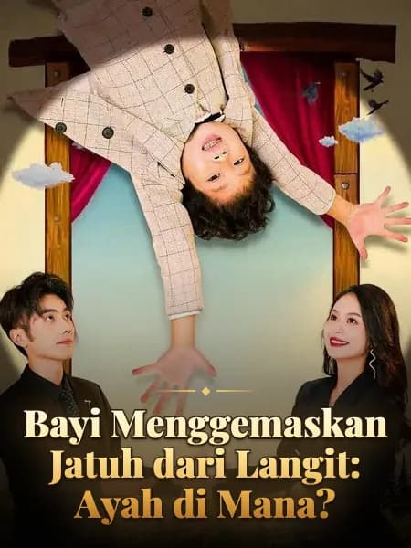 Bayi Menggemaskan Jatuh dari Langit: Ayah di Mana?