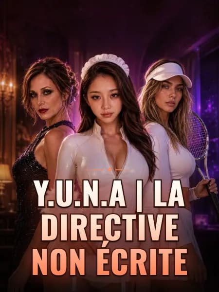 Y.U.N.A | La directive non écrite