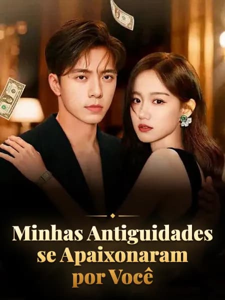 Minhas Antiguidades se Apaixonaram por Você