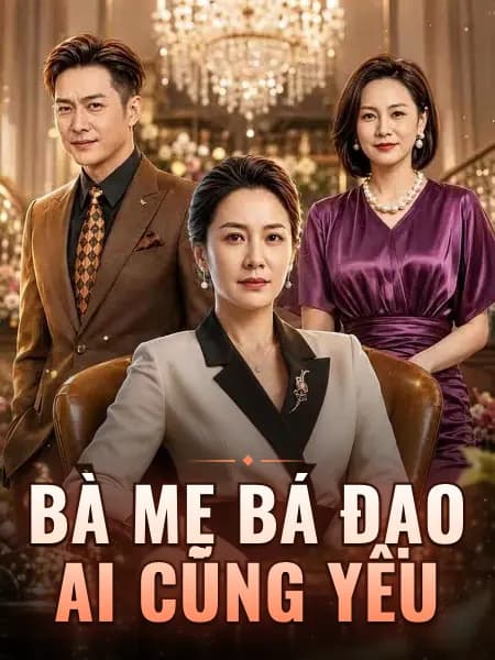 Bà Mẹ Bá Đạo Ai Cũng Yêu