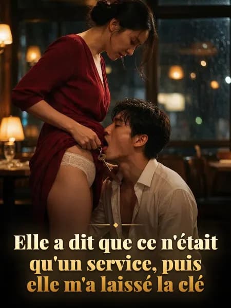 Elle a dit que ce n'était qu'un service, puis elle m'a laissé la clé