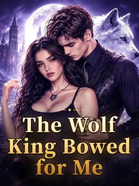 The Wolf King Bowed for Me