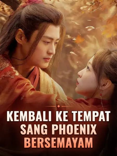 Kembali ke Tempat Sang Phoenix Bersemayam