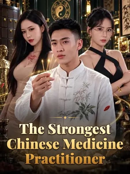 The Strongest Chinese Medicine Practitioner