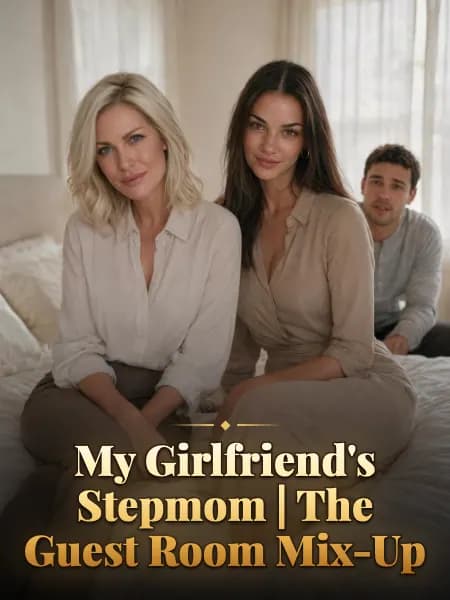 My Girlfriend's Stepmom | The Guest Room Mix-Up