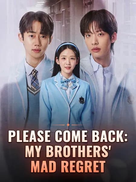 Please Come Back: My Brothers' Mad Regret