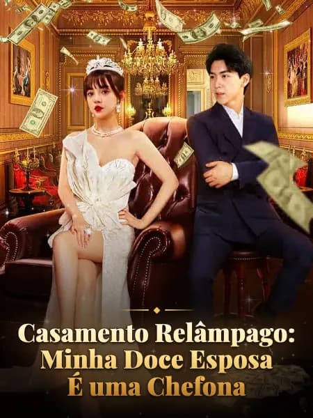 Casamento Relâmpago: Minha Doce Esposa É uma Chefona