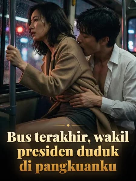 Bus terakhir, wakil presiden duduk di pangkuanku — Ilustrasi cerita