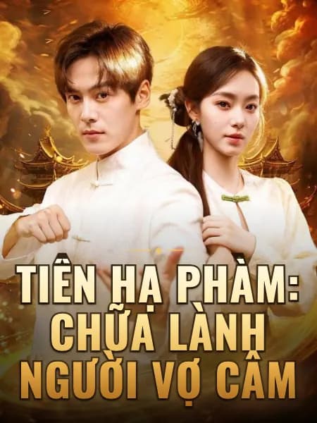 Tiên Hạ Phàm: Chữa Lành Người Vợ Câm