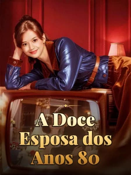 A Doce Esposa dos Anos 80