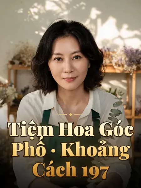 Tiệm Hoa Góc Phố · Khoảng Cách 197 — Minh họa nhân vật