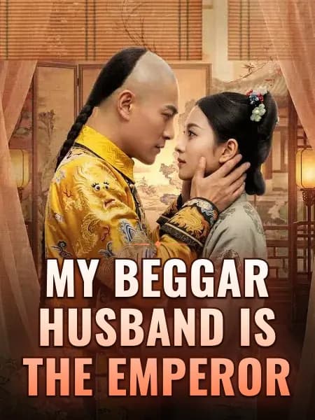 My Beggar Husband Is the Emperor