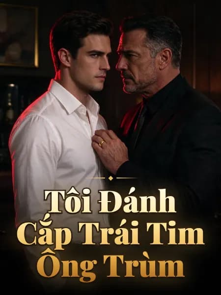 Tôi Đánh Cắp Trái Tim Ông Trùm