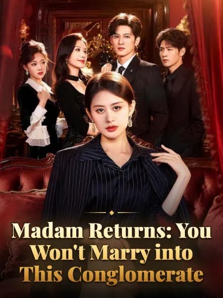 Madam Returns: You Won't Marry into This Conglomerate