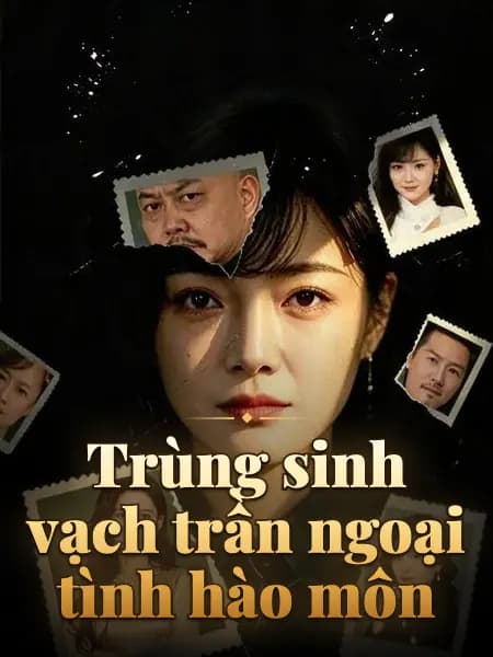 Trùng sinh vạch trần ngoại tình hào môn