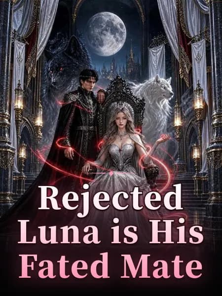 Rejected Luna is His Fated Mate