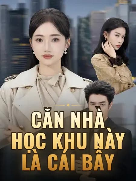 Căn Nhà Học Khu Này Là Cái Bẫy