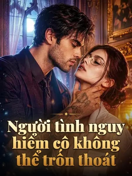 Người tình nguy hiểm cô không thể trốn thoát