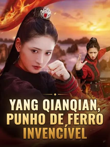 Yang Qianqian, Punho de Ferro Invencível