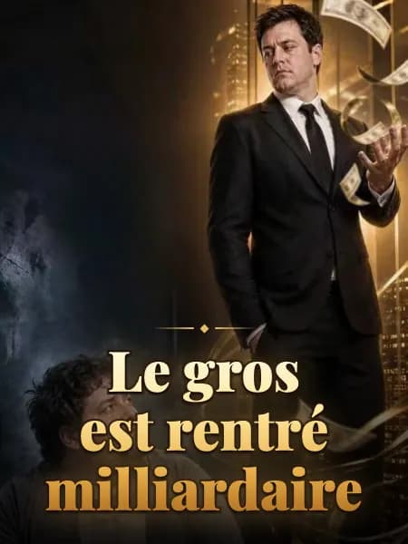 Le gros est rentré milliardaire