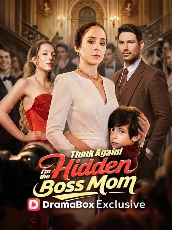 Think Again! I'm the Hidden Boss Mom|再想想!我是隐藏大佬妈妈
