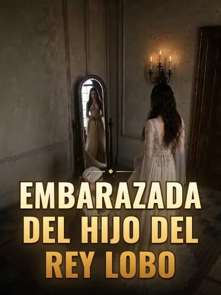 Embarazada del hijo del Rey Lobo