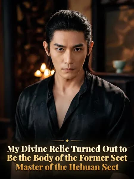 My Divine Relic Turned Out to Be the Body of the Former Sect Master of the Hehuan Sect — Story character concept art