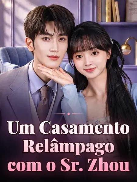 Um Casamento Relâmpago com o Sr. Zhou