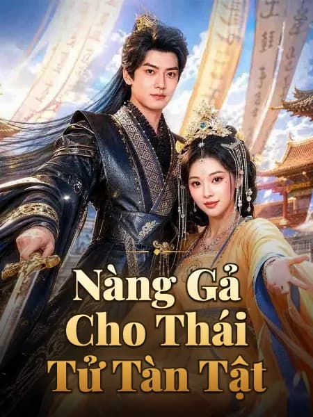Nàng Gả Cho Thái Tử Tàn Tật