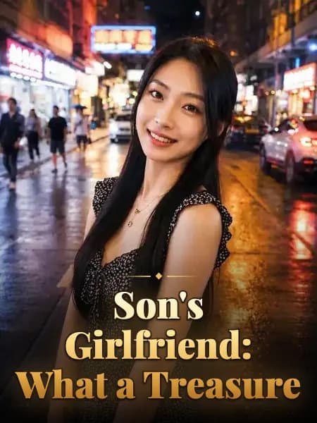 Son's Girlfriend: What a Treasure