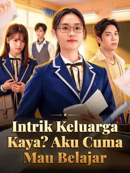 Intrik Keluarga Kaya? Aku Cuma Mau Belajar