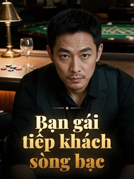 Bạn gái tiếp khách sòng bạc — Minh họa nhân vật