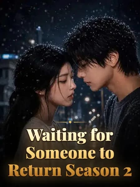 Waiting for Someone to Return Season 2