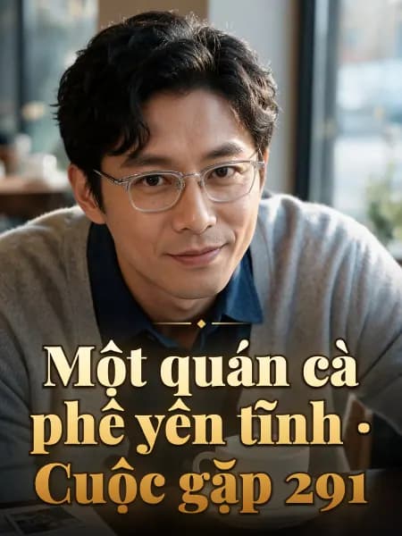 Một quán cà phê yên tĩnh · Cuộc gặp 291 — Minh họa nhân vật