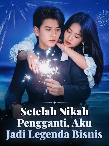Setelah Nikah Pengganti, Aku Jadi Legenda Bisnis
