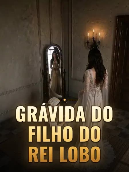 Grávida do Filho do Rei Lobo