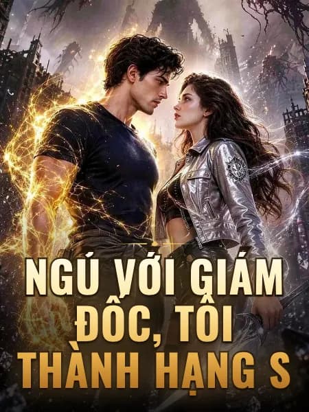 Ngủ với Giám Đốc, Tôi Trở Thành Hạng S