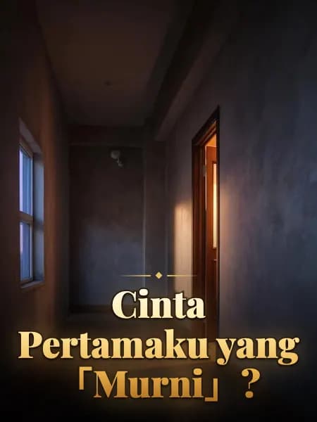 Cinta Pertamaku yang 「Murni」? — Ilustrasi cerita