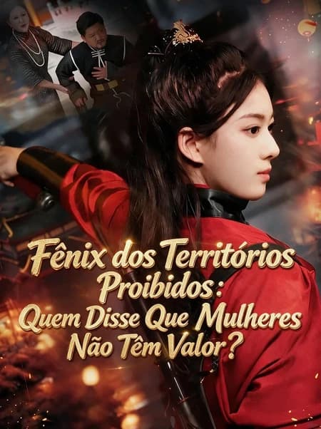 Fênix dos Territórios Proibidos: Quem Disse Que Mulheres Não Têm Valor?