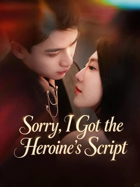 Sorry, I Got the Heroine's Script