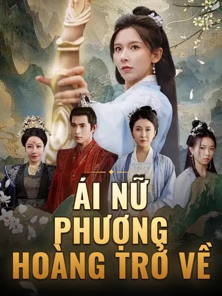 Ái nữ Phượng Hoàng trở về