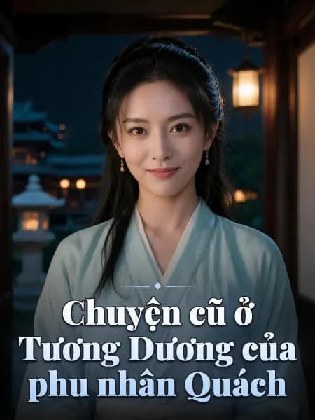 Chuyện cũ ở Tương Dương của phu nhân Quách — Minh họa nhân vật