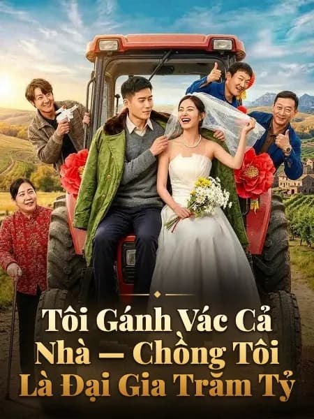 Tôi Gánh Vác Cả Nhà — Chồng Tôi Là Đại Gia Trăm Tỷ