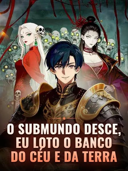 O Submundo Desce, Eu Loto o Banco do Céu e da Terra