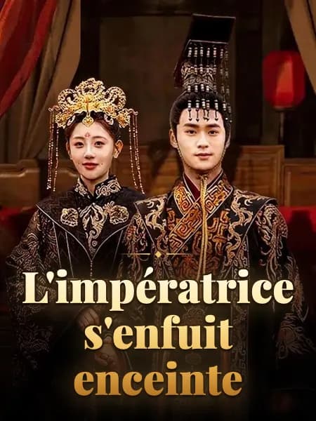 L'impératrice s'enfuit enceinte